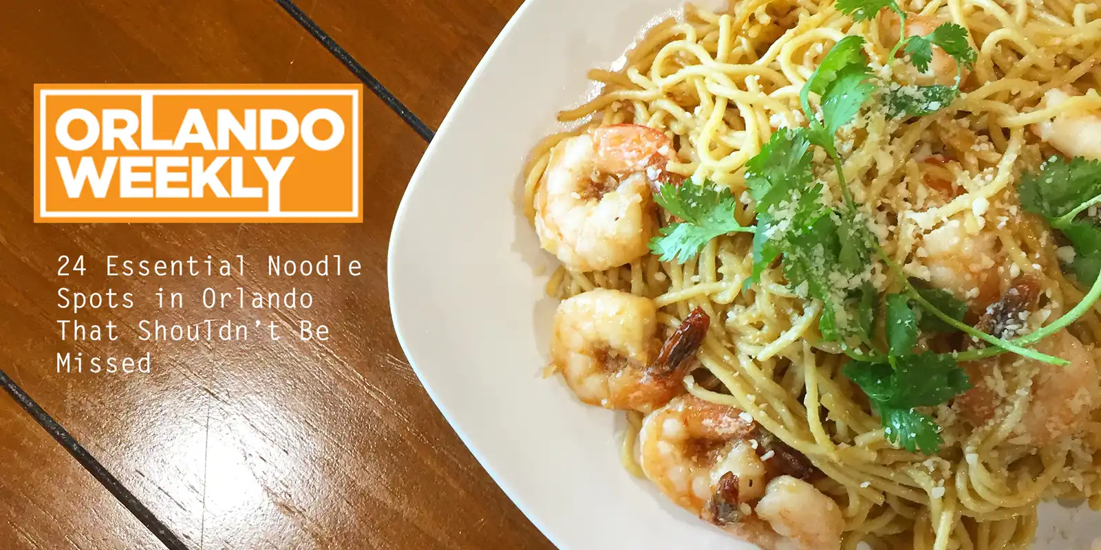 Legendary garlic noodles. Orlando Weekly essential noodle spots in Orlando.
